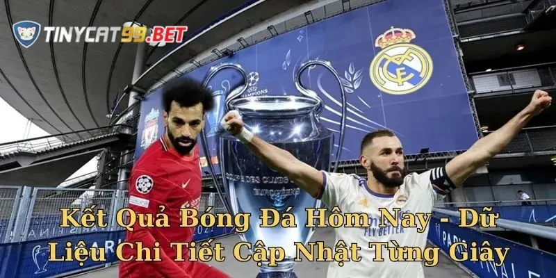 Những trận cầu đáng xem trong nhận định bóng đá hôm nay