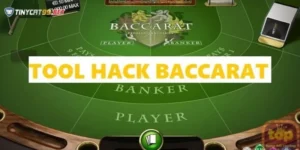 Tải Tool Hack baccarat Không Thể Chuẩn 100%